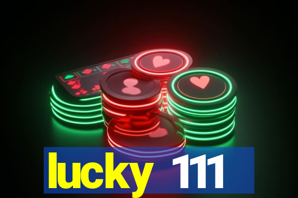 lucky 111